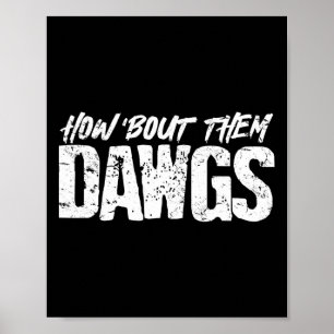 How About Them Dawgs American Football  Poster