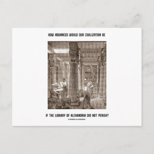 How Advanced Civilization Be If Library Alexandria Postcard