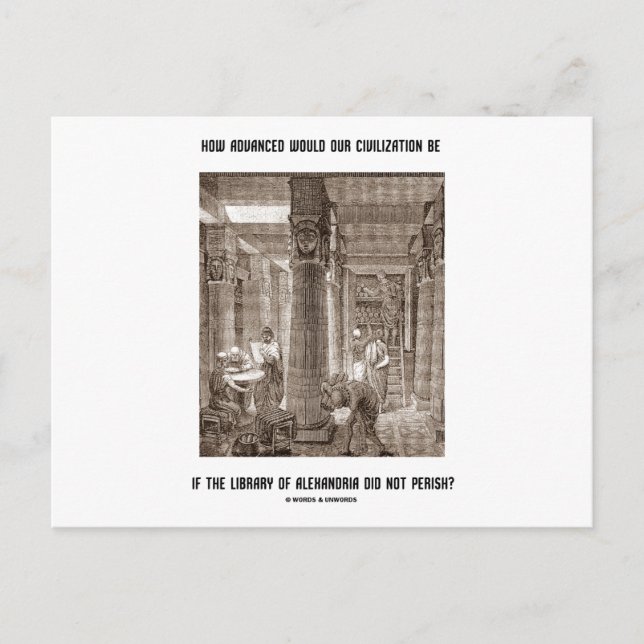 How Advanced Civilization Be If Library Alexandria Postcard (Front)