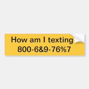 How am I texting? Bumper Sticker