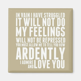 How Ardently I Admire and Love You Magnet