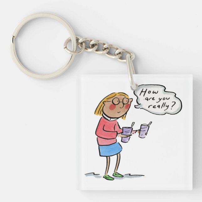 How are you really? keychain (Front)