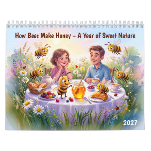 How Bees Make Honey – A Year of Sweet Nature 2027 Calendar