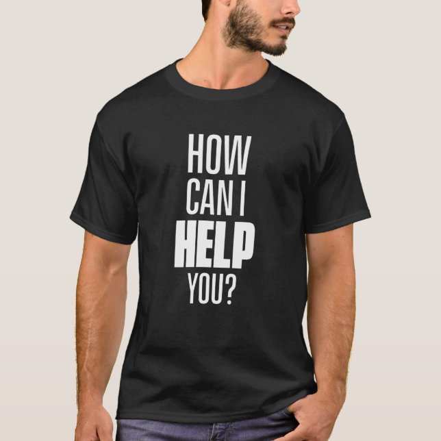 How Can I Help Receptionist Counter Reception Hote T-Shirt (Front)