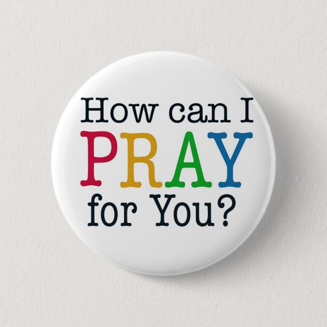 How can I PRAY for you? 2 Inch Round Button (Front)