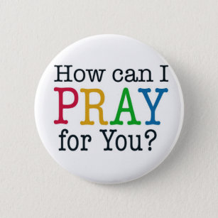 How can I PRAY for you? 2 Inch Round Button