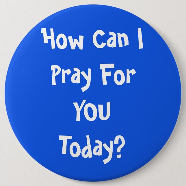 How Can I Pray For You Button (Front)
