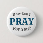 How Can I Pray For You? Button
