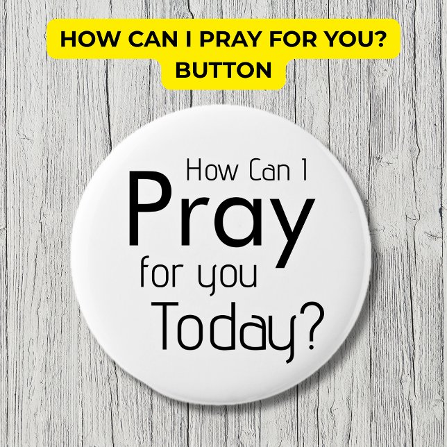 How Can I Pray For YOU? Christian 2 Inch Round Button (How Can I Pray For YOU? Christian Button)