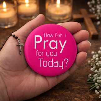 How Can I Pray For YOU? Christian 2 Inch Round Button
