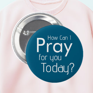 How Can I Pray For YOU? Christian 2 Inch Round Button
