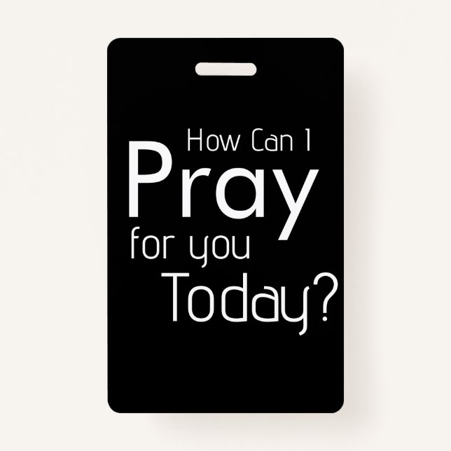 How Can I Pray For YOU? Christian Badge (Front)