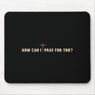 How Can I Pray For You Jesus Cross Christian Graph Mouse Pad