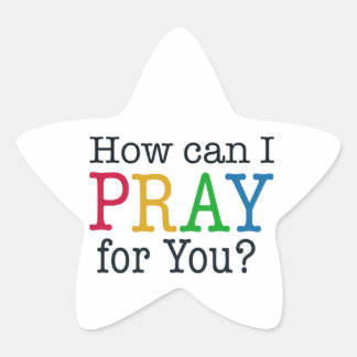 How can I PRAY for you? Star Sticker