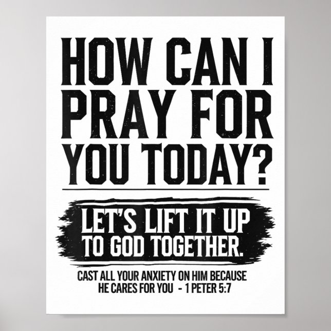 How Can I Pray For You Today Christian Bible Need  Poster (Front)