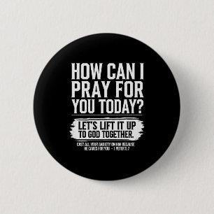 How Can I Pray For You Today Christian Bible Verse 2 Inch Round Button