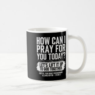 How Can I Pray For You Today Christian Bible Verse Coffee Mug