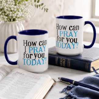 How can I pray for you Today | Christian Gift Mug