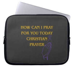 How can I Pray for You Today Christian Prayer Laptop Sleeve