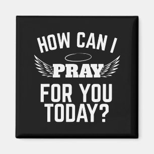 How Can I Pray For You Today Faith In Jesus Bible Magnet