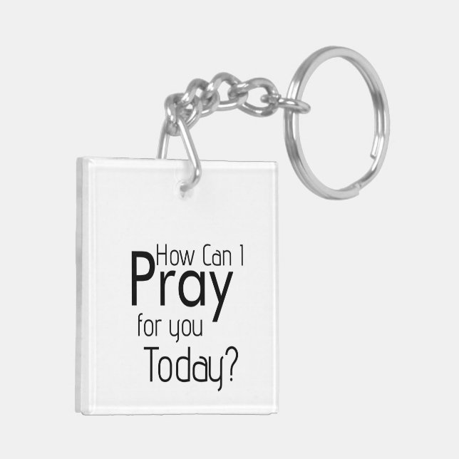How Can I Pray For You Today Keychain (Back Left)