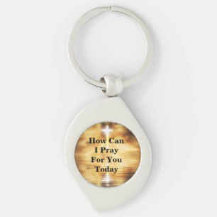 How Can I Pray For You Today Keychain