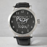 How Can I Pray For You Today Watch<br><div class="desc">How can I pray for you today? Personalized Pastor Watch. Church/Evangelism Ministry. Simple black and white reversible text. Makes a great gift for Pastor!</div>