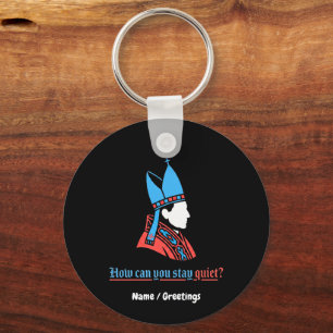 How Can You Stay Quiet Pope Silhouette Faith Keychain
