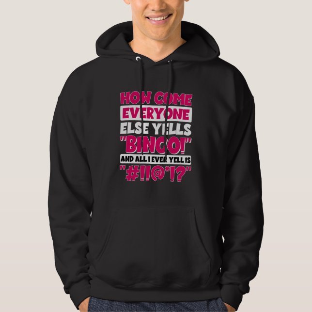 How Come Everyone Else Yells Bingo Bingo Player Hoodie (Front)