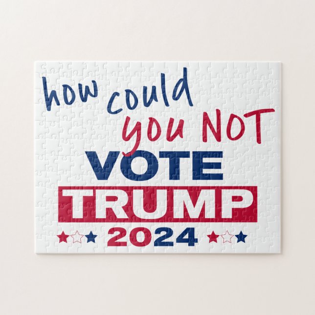 How could you NOT Vote TRUMP 2024  Jigsaw Puzzle (Horizontal)