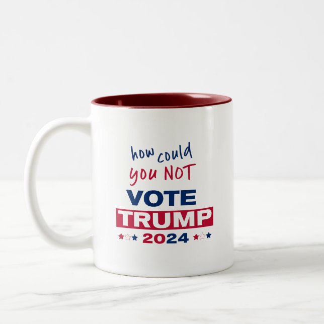 How could you NOT Vote TRUMP 2024 Two-Tone Coffee Mug (Left)