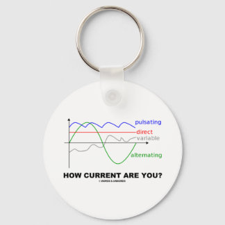 How Current Are You? (Various Currents Physics) Keychain