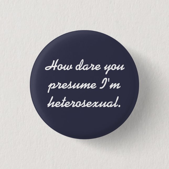 "How Dare You" button. 1 Inch Round Button (Front)