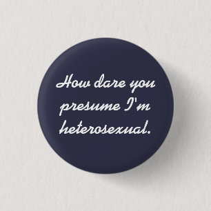 "How Dare You" button. 1 Inch Round Button