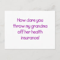 How Dare you Throw my Grandma off her Healthcare