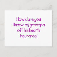 How Dare you Throw my Grandpa off his Healthcare