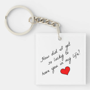 How Did I Get So Lucky Keychain