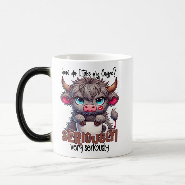 How Do I Take My Coffee? Seriously Very Seriously  Magic Mug (Left)