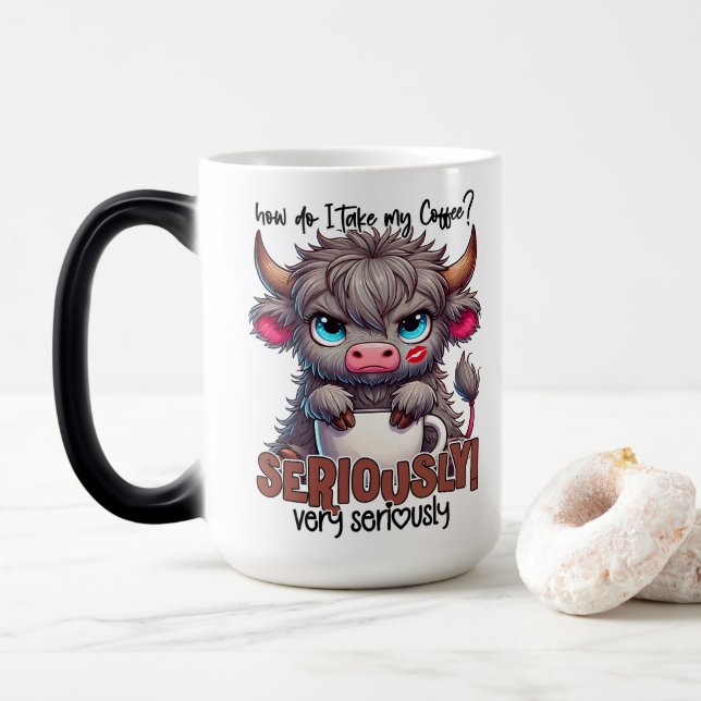 How Do I Take My Coffee? Seriously Very Seriously  Magic Mug (With Donut)