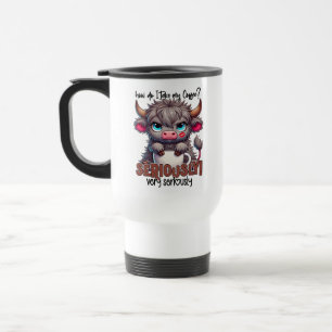 How Do I Take My Coffee? Seriously Very Seriously Travel Mug