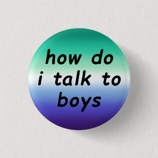 "how do i talk to boys' mlm gay pride pin