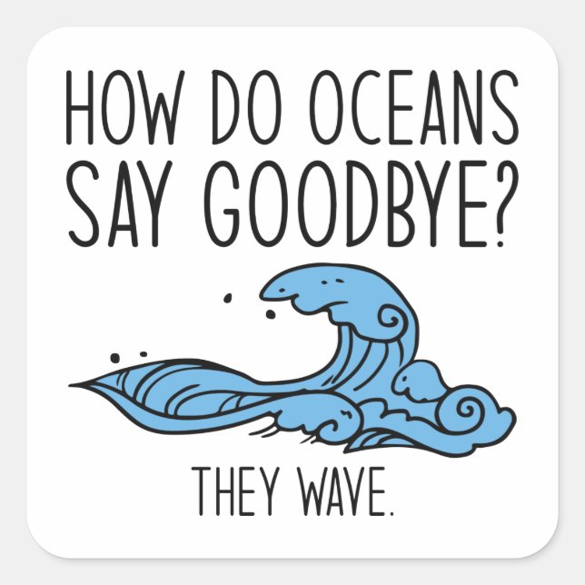 How Do Oceans Say Goodbye Square Sticker (Front)