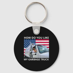 How Do You Like My Garbage Truck Trump Ride In Gar Keychain