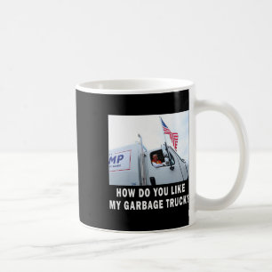 How Do You Like My Garbage Truck Voting Trump 2024 Coffee Mug