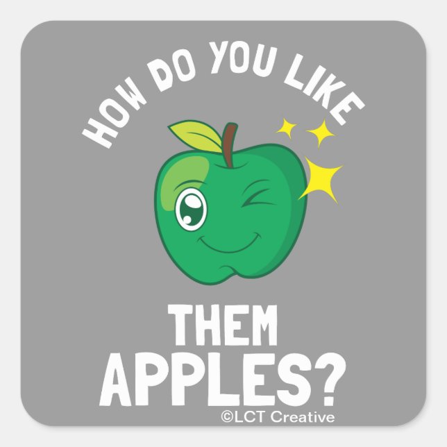 How Do You Like Them Apples Square Sticker (Front)