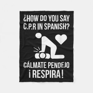 How Do You Say C.p.r In Spanish_ Calmate Y Respira Fleece Blanket