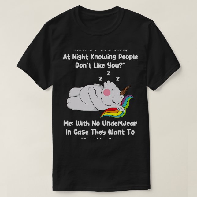 How Do You Sleep At Night Knowing People Dont Like T-Shirt (Design Front)