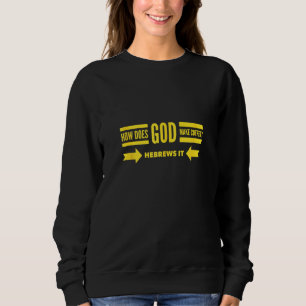 How Does God Make Coffee Hebrews He Brews & Christ Sweatshirt