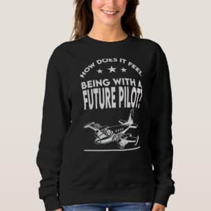 How Does It Feel Future Pilot Airplane Sweatshirt