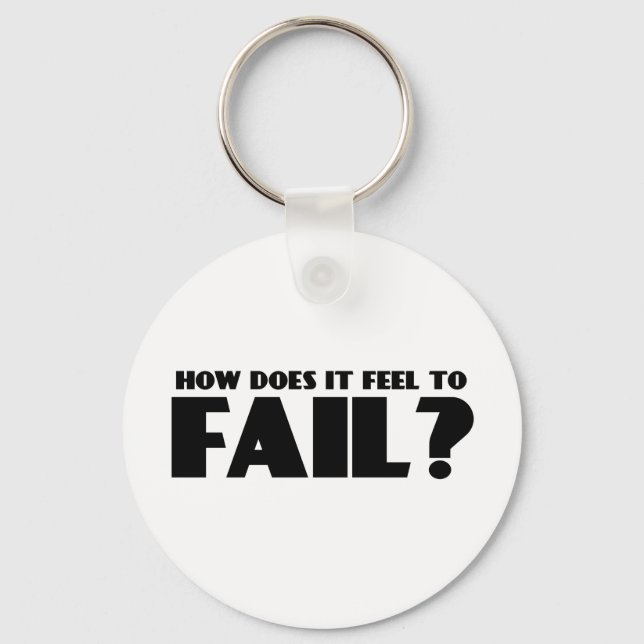 How Does It Feel To FAIL? Keychain (Front)